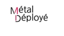 [METAL DEPLOYE]